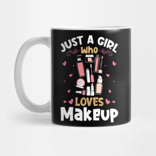 Just a Girl who Loves Makeup Artist Mug